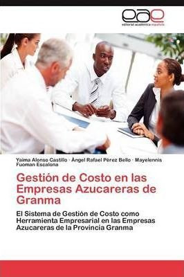 Gestion De Costo En Las Empresas Azucareras De Granma - F...