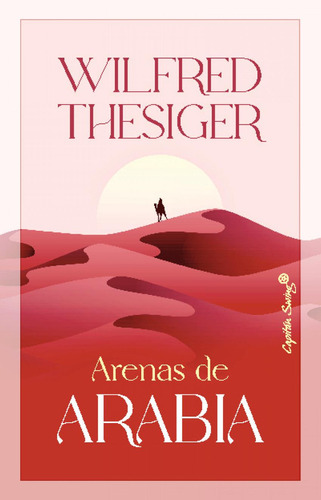 Libro: Arenas De Arabia. Thesiger, Wilfred. Capitan Swing Li