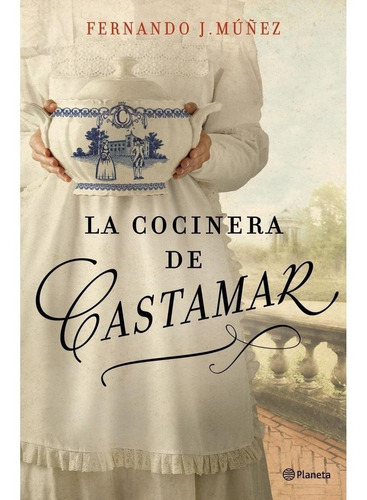 Fernando  J Muñez - La Cocinera De Castamar