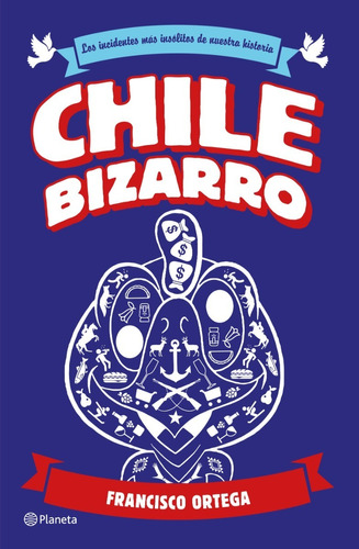 Imagen 1 de 3 de Libro Chile Bizarro - Francisco Ortega