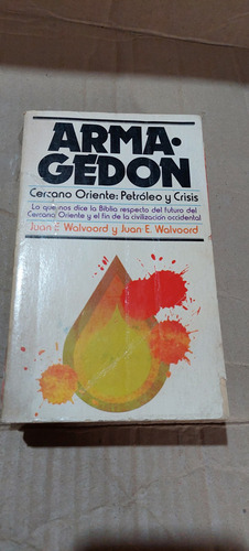 Armagedon Cercano Oriente: Petroleo Y Crisis , Juan E.