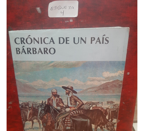 Crónica De Un País Bárbaro. Fernando Jordan. 