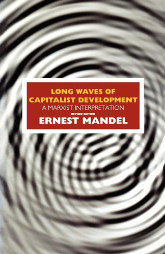 Libro: Long Waves Of Capitalist Development: A Marxist