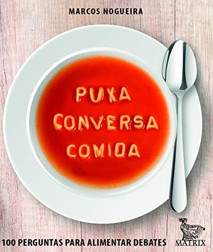 Libro Puxa Conversa Comida 100 Perguntas Para Alimentar Deba