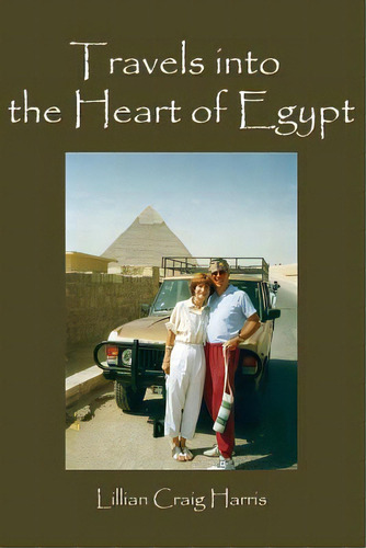 Travels Into The Heart Of Egypt, De Harris, Lillian Craig. Editorial Vellum, Tapa Blanda En Inglés