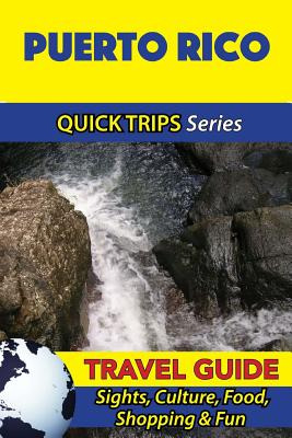 Libro Puerto Rico Travel Guide (quick Trips Series): Sigh...