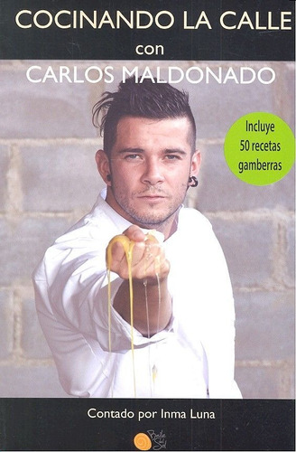 Libro Cocinando La Calle Con Carlos Maldonado