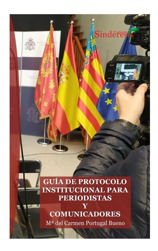 Libro Guia De Protocolo Institucional Para Periodistas Y ...