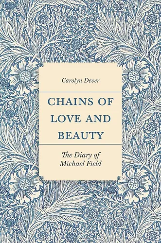 comprar Livro: Correntes De Amor E Beleza: O Diário De Michael Field