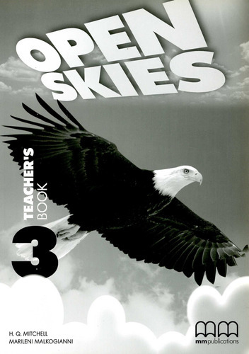 Open Skies 3 - Teacher'S Book, de Mitchell, H. Q.; Malkogianni, Marileni. Editorial Mm Publications, tapa blanda en inglés, 2013