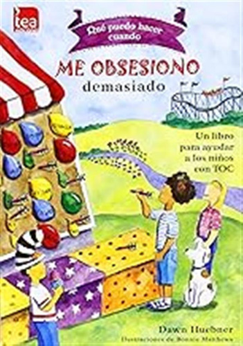 ¿qué Puedo Hacer Cuando Me Obsesiono Demasiado?: Un Libro Pa