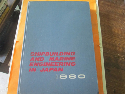 Shipbuilding And Marine Engineering In Japan 1960