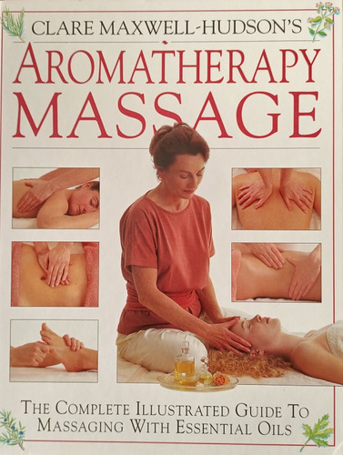 Guía Ilustrada Masage Aromaterapia Aceites Esenciales