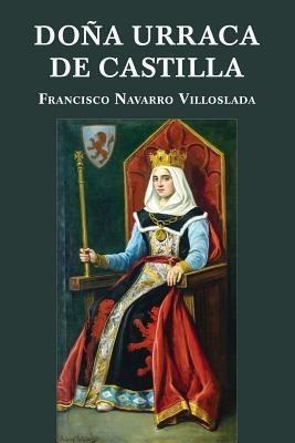 Doña Urraca De Castilla - Francisco Navarro Villoslada