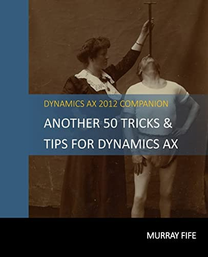 Libro: Another 50 Tips & Tricks For Dynamics Ax 2012 Ax Tips