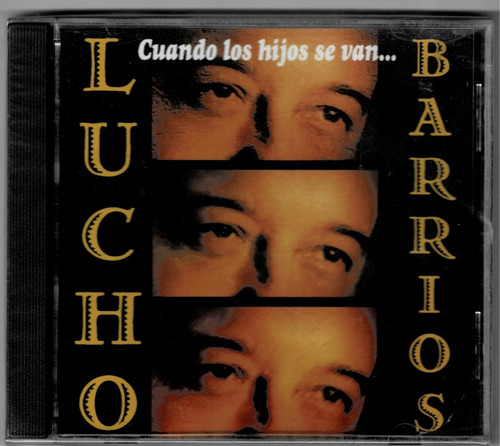 Lucho Barrios: Cuando Los Hijos Se Van ( Cd Sellado, Alerce)