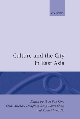 Libro Culture And The City In East Asia - Kim, Won Bae