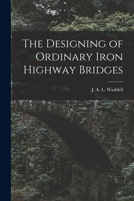 Libro The Designing Of Ordinary Iron Highway Bridges [mic...
