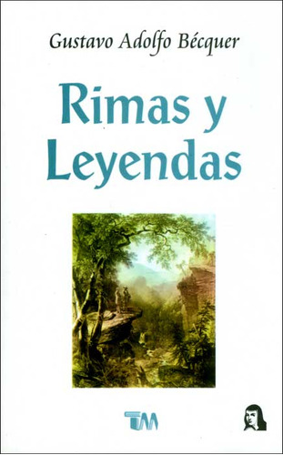 Rimas y leyendas: Rimas y leyendas, de Gustavo Adolfo Bécquer. Serie 9707752689, vol. 1. Editorial Promolibro, tapa blanda, edición 2007 en español, 2007
