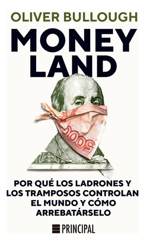 Libro: Moneyland: Por Qué Los Ladrones Y Los Tramposos Contr