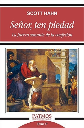 Seã¿â±or, Ten Piedad : La Fuerza Sanante De La Confesiã¿â...