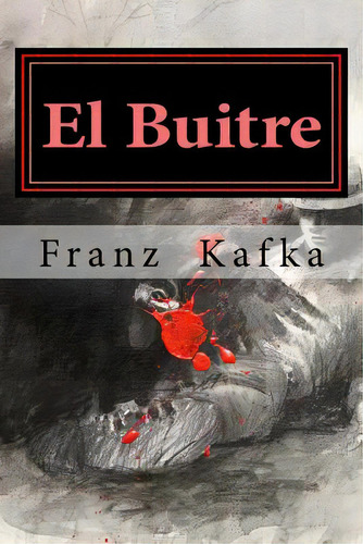 El Buitre, De Franz. Editorial Createspace, Tapa Blanda En Español