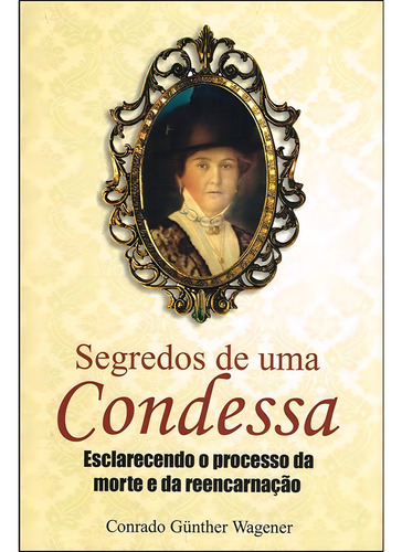 Segredos De Uma Condessa: Não Aplica, De : Conrado Günther Wagener. Série Não Aplica, Vol. Não Aplica. Editora Edlecx, Capa Mole, Edição Não Aplica Em Português, 2017