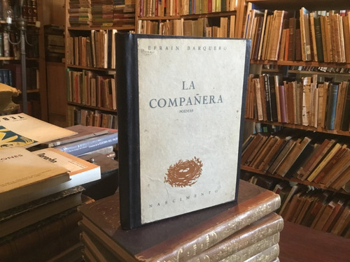 Efraín Barquero La Compañera Poemas 1956 Primera Edición