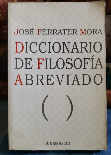 Diccionario De Filosofía Abreviado - José Ferrater Mora