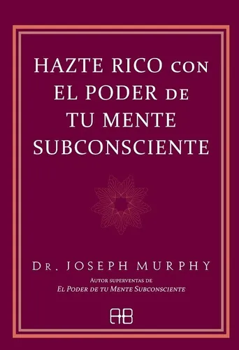 Hazte Rico Con El Poder - Joseph Murphy - Arkano Books Libro