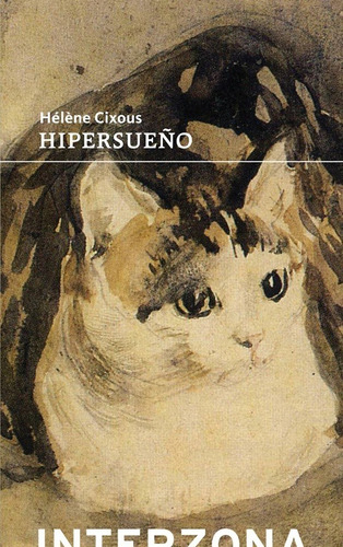 Hipersueño - Helene Cixous - Interzona - Libro