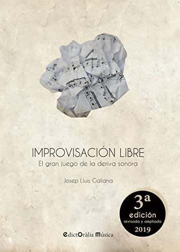 Improvisacion Libre: El Gran Juego De La Deriva Sonora: 4 -e