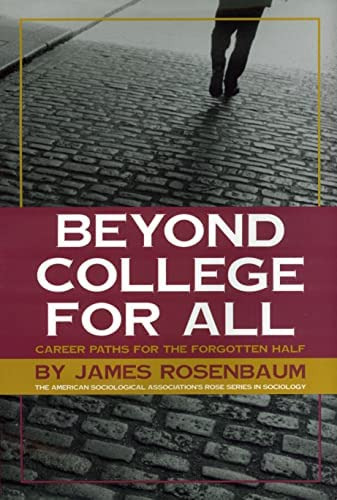 Beyond College For All: Career Paths For The Forgotten Half (american Sociological Associationøs Rose Series), De Rosenbaum, James E.. Editorial Russell Sage Foundation, Tapa Blanda En Inglés