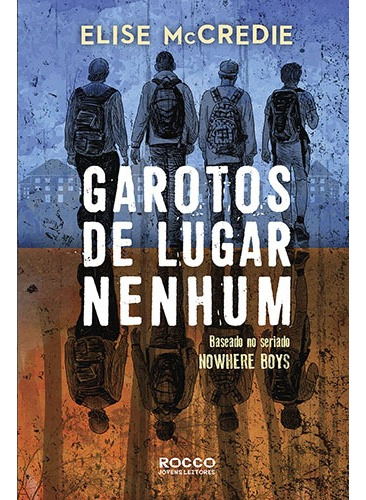 Garotos de lugar nenhum, de McCredie, Elise. Editora Rocco Ltda, capa mole em português, 2017