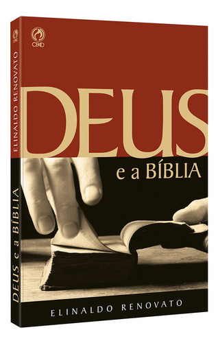 Deus e a Bíblia, de Lima, Elinaldo Renovato de. Editora Casa Publicadora das Assembleias de Deus, capa mole em português, 2008