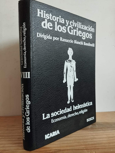 Historia Y Civilización De Los Griegos. La Sociedad  Helenís