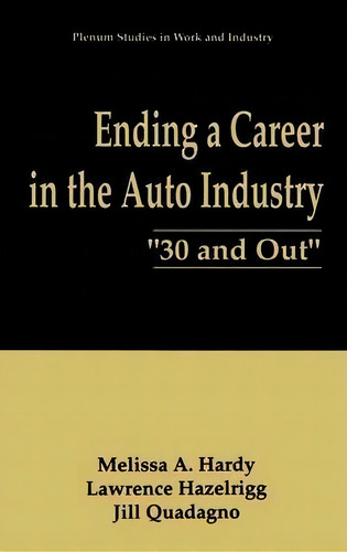 Ending A Career In The Auto Industry, De Melissa A. Hardy. Editorial Springer Verlag New York Inc, Tapa Blanda En Inglés