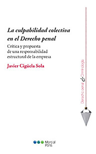 La Culpabilidad Colectiva En El Derecho Penal - Ciguela Sola