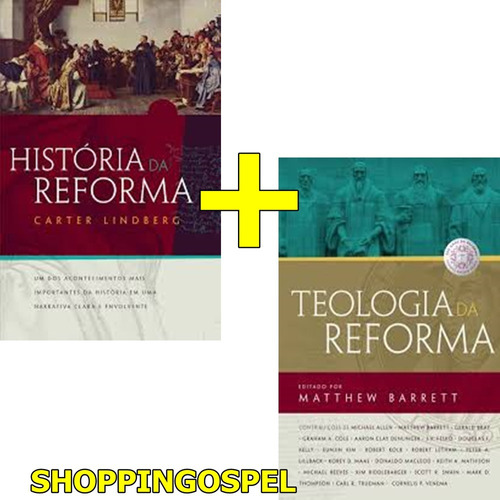 Kit História Da Reforma + Teologia Da Reforma Livro