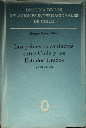 Chile Y Los Estados Unidos 1778-1809 - Eugenio Pereira Salas