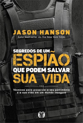 Segredos De Um Espião Que Podem Salvar Sua Vida, De Jason Hanson. Editorial Citadel, Capa Mole, Edição 1 Em Português, 2025