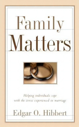 Family Matters, De Edgar O Hibbert. Editorial Xulon Press, Tapa Blanda En Inglés