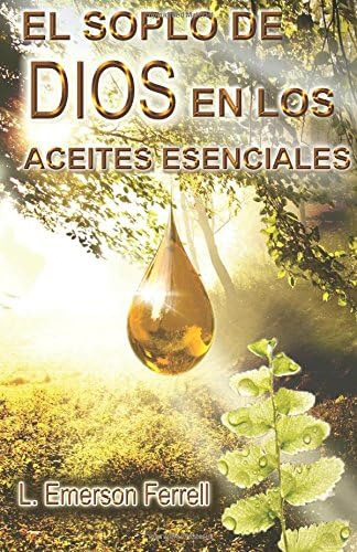 Libro: El Soplo De Dios En Los Aceites Esenciales (edición 2