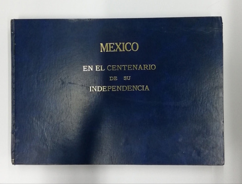 México En El Centenario De Su Independencia (facsímil)