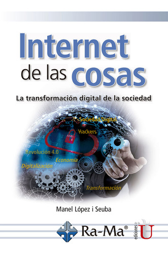 Internet De Las Cosas. La Transformación Digital De La Socie