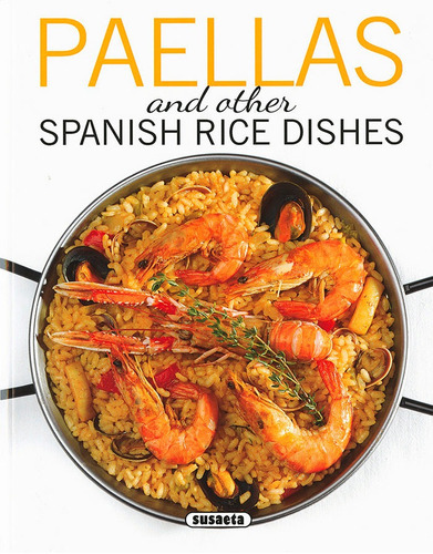 Paellas And Other Spanish Rice Dishes, De Susaeta, Equipo. Editorial Susaeta, Tapa Blanda En Inglés