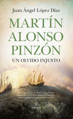 Libro Martín Alonso Pinzón, Un Olvido Injusto. Un Olvido Jus