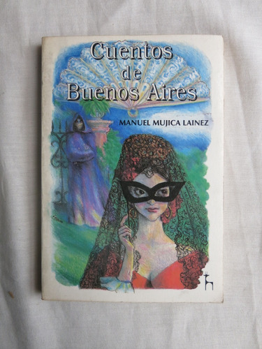 Cuentos De Buenos Aires - Manuel Mujica Lainez - Huemul