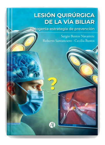 Lesion Quirurgica De La Via Biliar. Estrategia De Prevencion