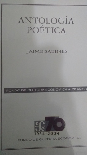Jaime Sabines, Antología Poética. Fce 70 Aniversario